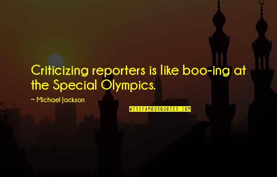 Saraivanov Smoked Quotes By Michael Jackson: Criticizing reporters is like boo-ing at the Special Saraivanov Smoked Quotes By Michael Jackson: Criticizing reporters is like boo-ing at the Special