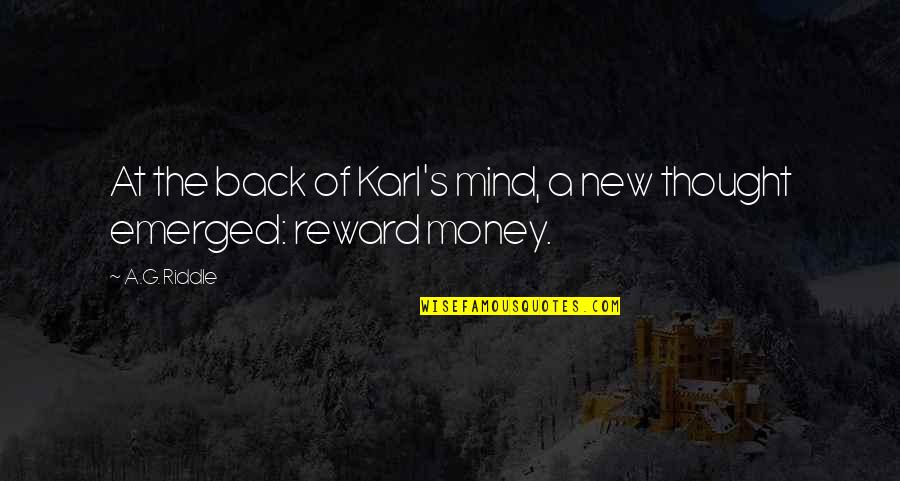 Sarajcic Aldin Quotes By A.G. Riddle: At the back of Karl's mind, a new