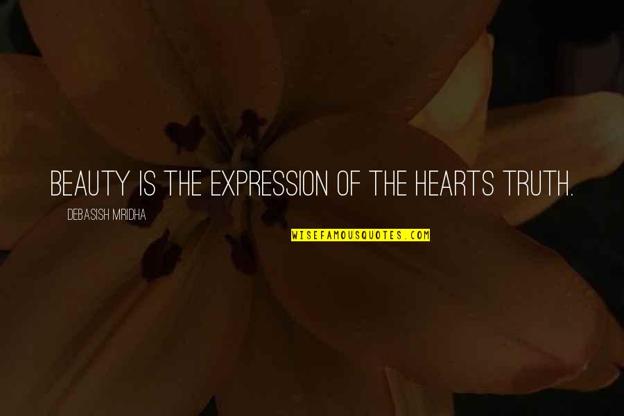 Sarallison Duke Quotes By Debasish Mridha: Beauty is the expression of the hearts truth.