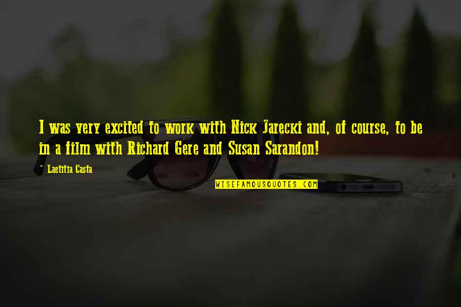 Sarandon Quotes By Laetitia Casta: I was very excited to work with Nick Sarandon Quotes By Laetitia Casta: I was very excited to work with Nick