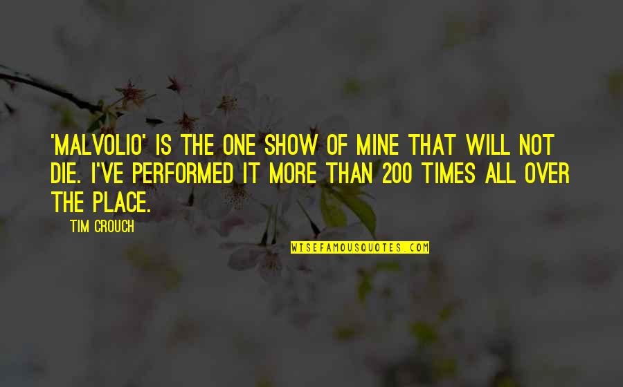 Sarantuya Shine Quotes By Tim Crouch: 'Malvolio' is the one show of mine that Sarantuya Shine Quotes By Tim Crouch: 'Malvolio' is the one show of mine that