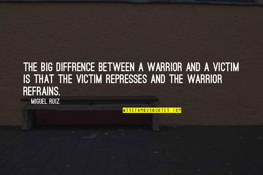 Sarap Sa Feeling Quotes By Miguel Ruiz: The big diffrence between a warrior and a