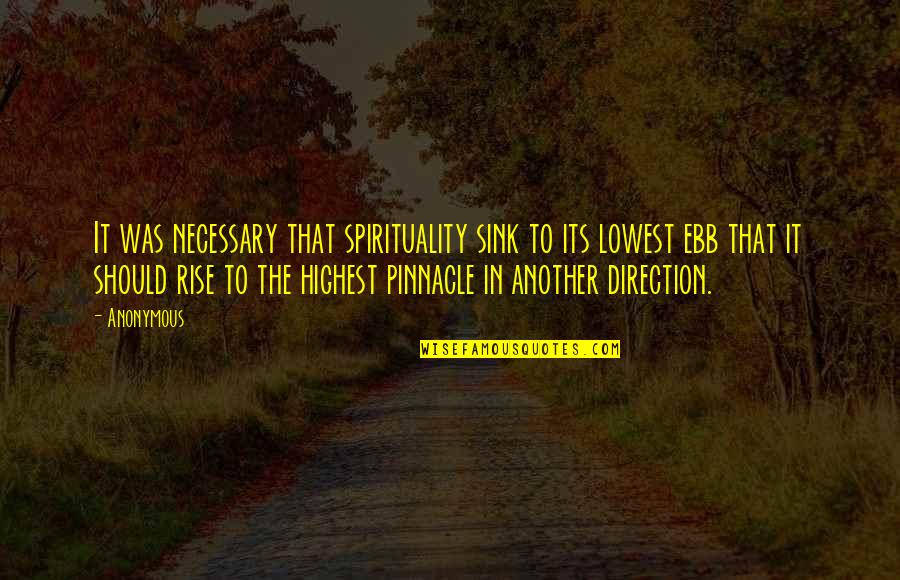 Sarasaland Quotes By Anonymous: It was necessary that spirituality sink to its Sarasaland Quotes By Anonymous: It was necessary that spirituality sink to its