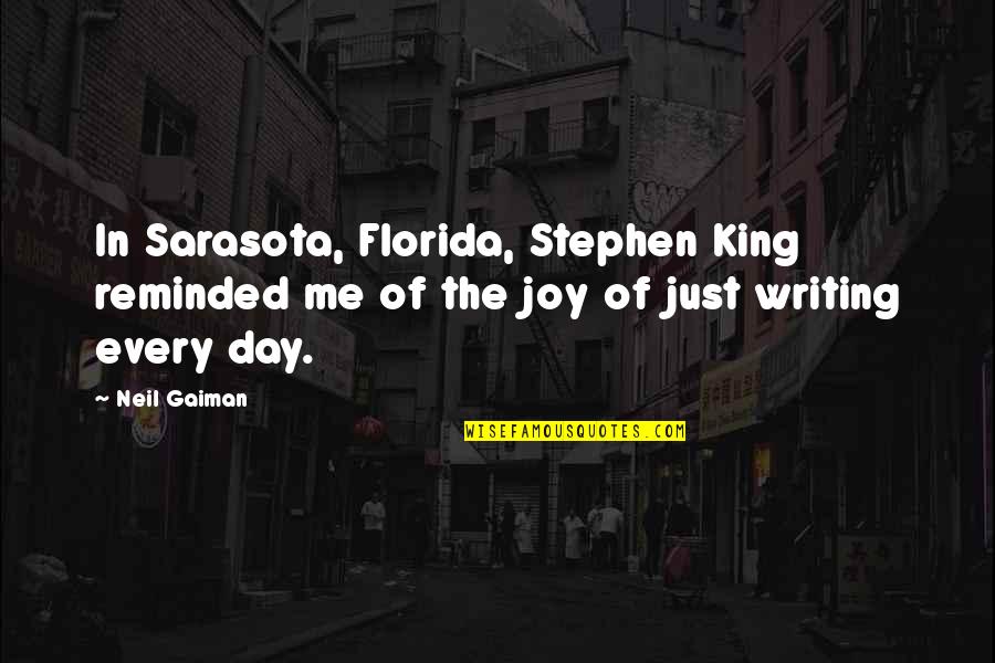 Sarasota Quotes By Neil Gaiman: In Sarasota, Florida, Stephen King reminded me of