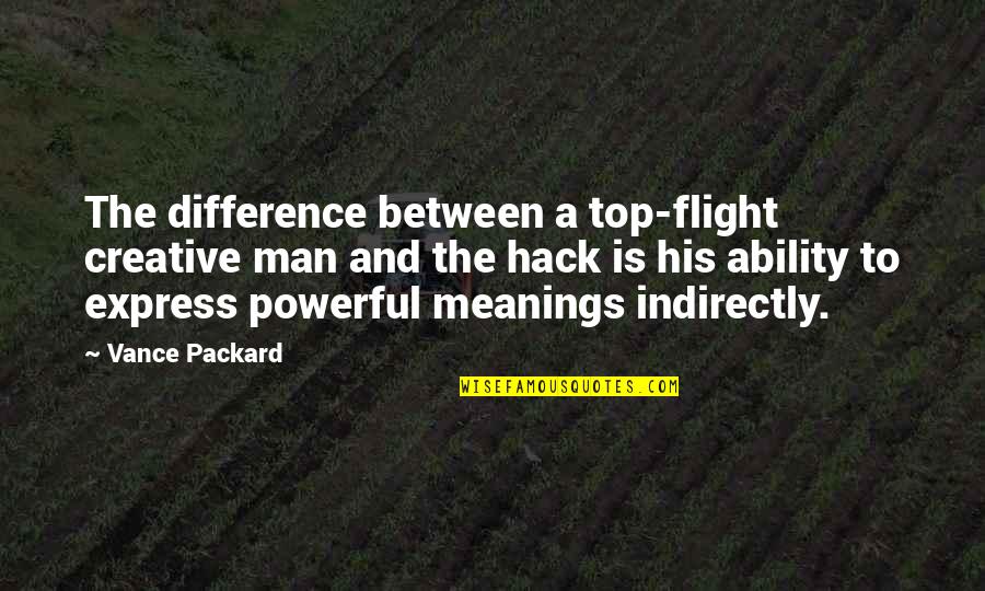 Saraswati Puja Bengali Quotes By Vance Packard: The difference between a top-flight creative man and