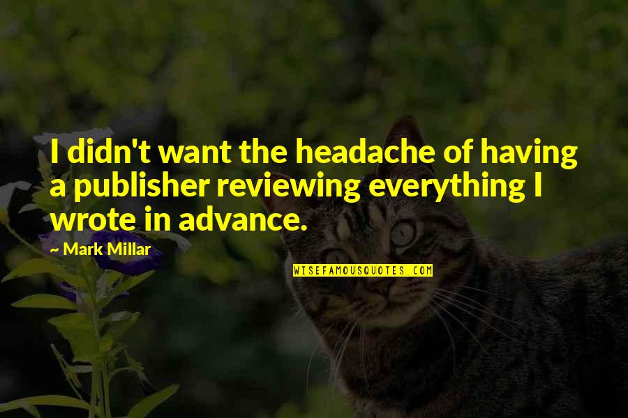 Saravali Telugu Quotes By Mark Millar: I didn't want the headache of having a