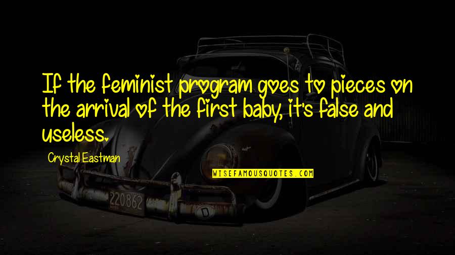 Saravana Love Quotes By Crystal Eastman: If the feminist program goes to pieces on