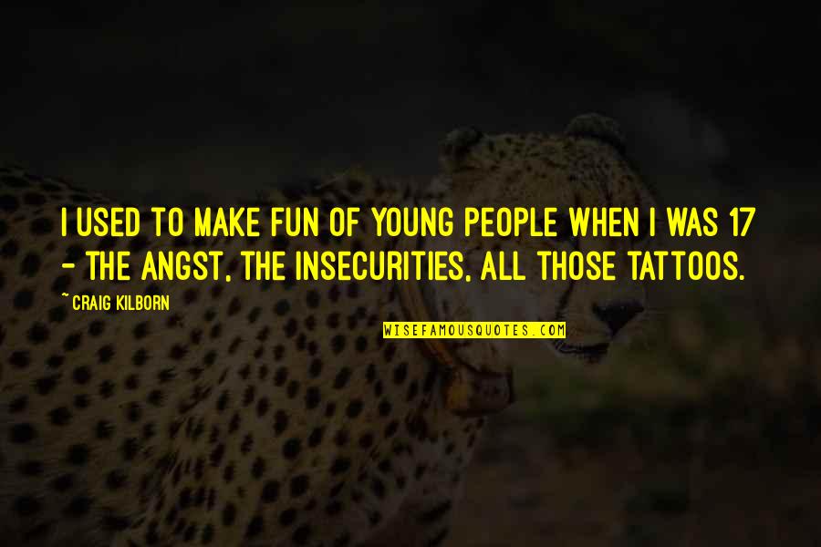 Saraye Purses Quotes By Craig Kilborn: I used to make fun of young people Saraye Purses Quotes By Craig Kilborn: I used to make fun of young people