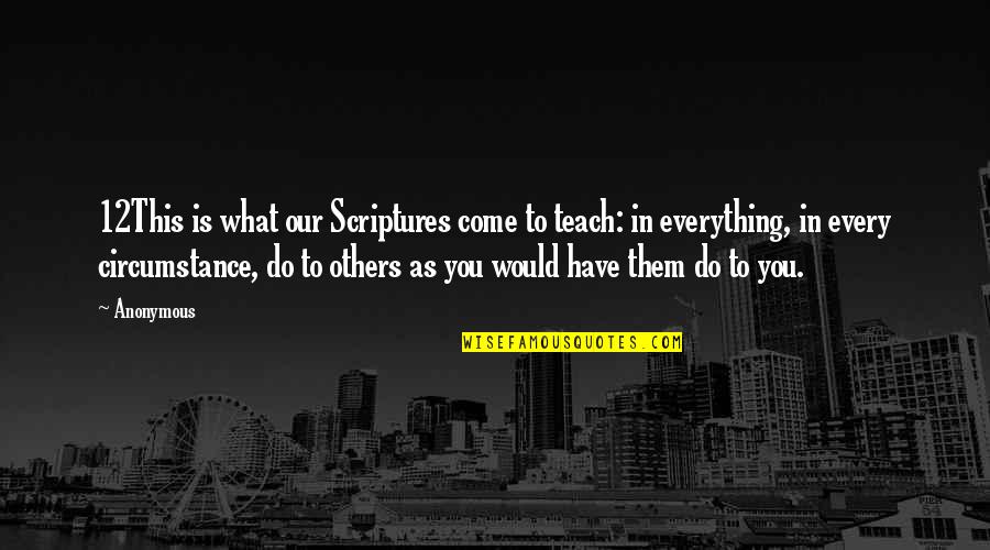 Sarazen Quotes By Anonymous: 12This is what our Scriptures come to teach: Sarazen Quotes By Anonymous: 12This is what our Scriptures come to teach: