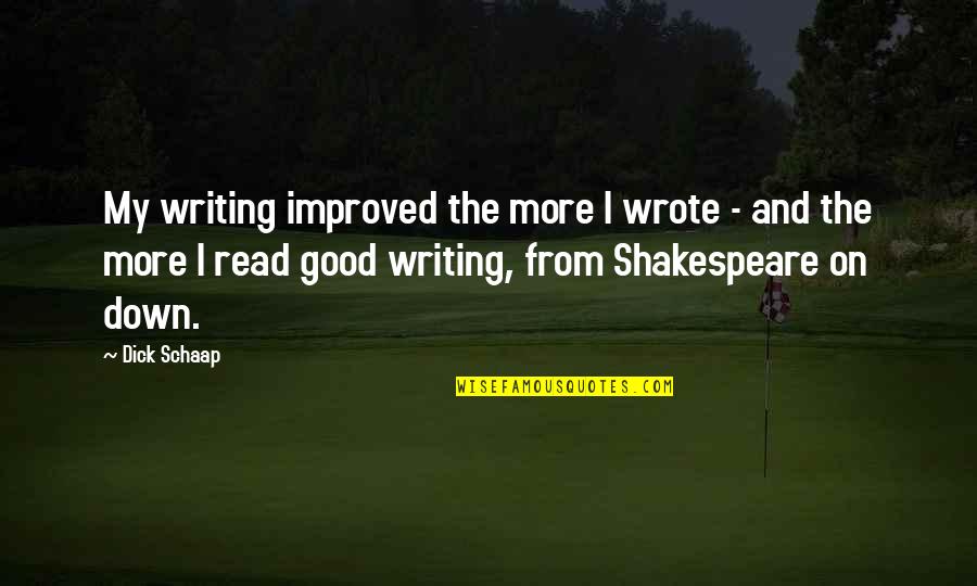 Sarbach Lookout Quotes By Dick Schaap: My writing improved the more I wrote - Sarbach Lookout Quotes By Dick Schaap: My writing improved the more I wrote -