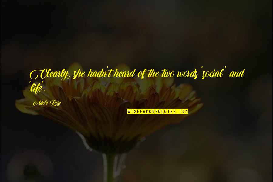 Sarcasm Humour Quotes By Adele Rose: Clearly, she hadn't heard of the two words