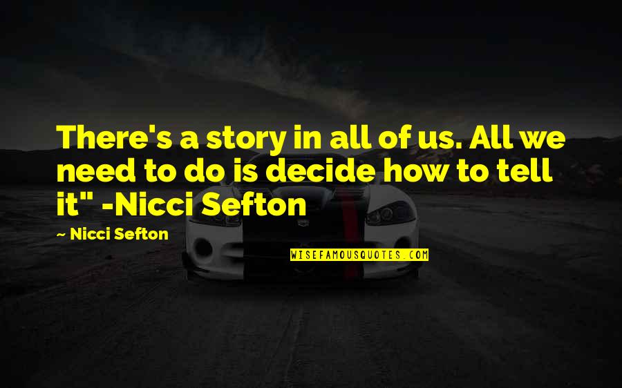 Sarcasmo Definicion Quotes By Nicci Sefton: There's a story in all of us. All Sarcasmo Definicion Quotes By Nicci Sefton: There's a story in all of us. All