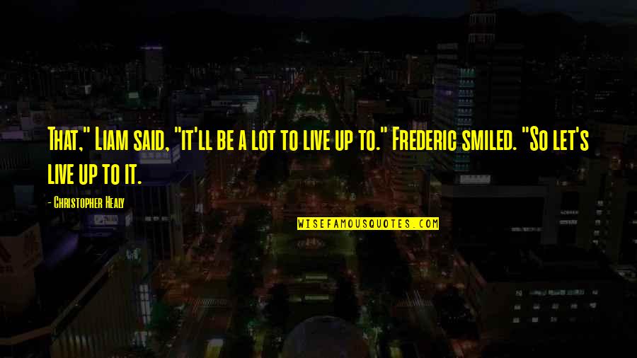 Sarcasmo Meme Quotes By Christopher Healy: That," Liam said, "it'll be a lot to