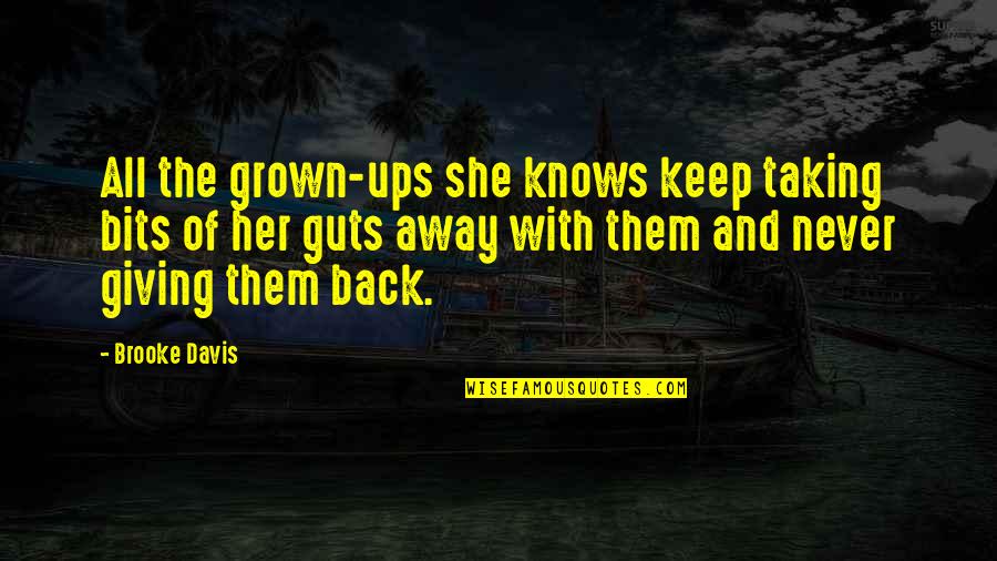 Sarcastic Bumper Sticker Quotes By Brooke Davis: All the grown-ups she knows keep taking bits