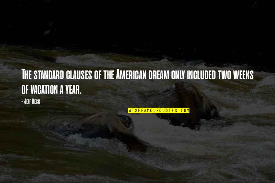 Sarcastic Columbus Day Quotes By Jeff Deck: The standard clauses of the American dream only