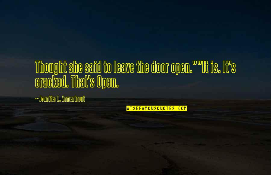 Sarcastic Humor Quotes By Jennifer L. Armentrout: Thought she said to leave the door open.""It