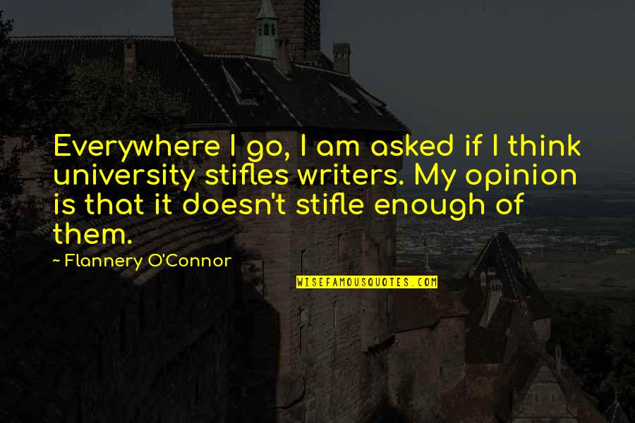 Sarcastic Pretence Quotes By Flannery O'Connor: Everywhere I go, I am asked if I