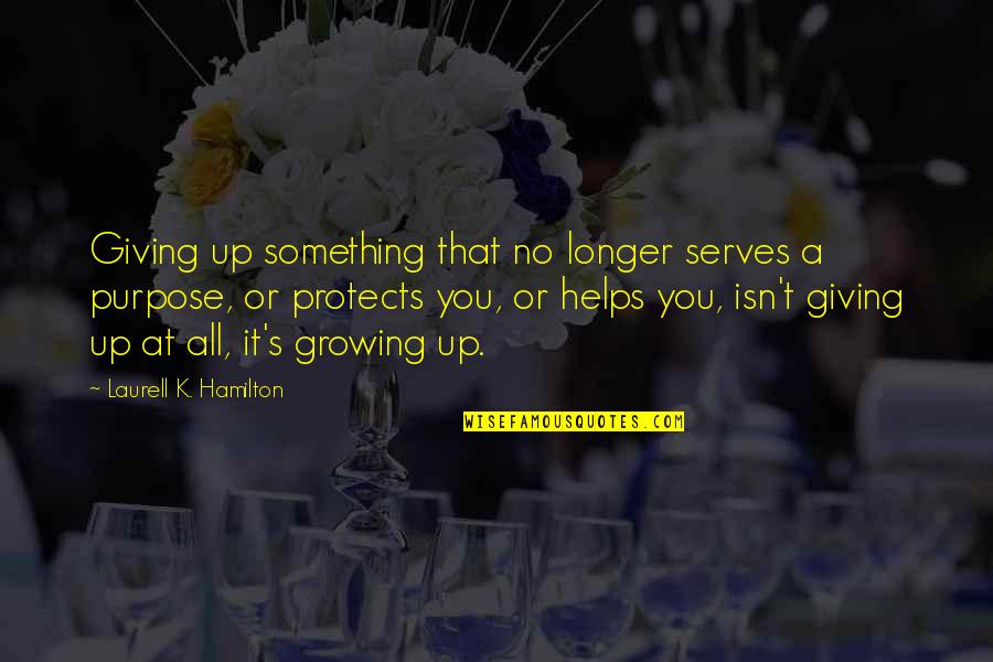 Sarcastic Silent Treatment Quotes By Laurell K. Hamilton: Giving up something that no longer serves a