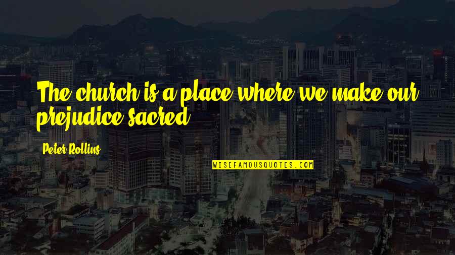 Sarcastic Stalking Quotes By Peter Rollins: The church is a place where we make Sarcastic Stalking Quotes By Peter Rollins: The church is a place where we make