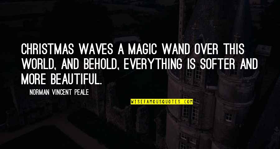 Sarcastic Star Wars Quotes By Norman Vincent Peale: Christmas waves a magic wand over this world,