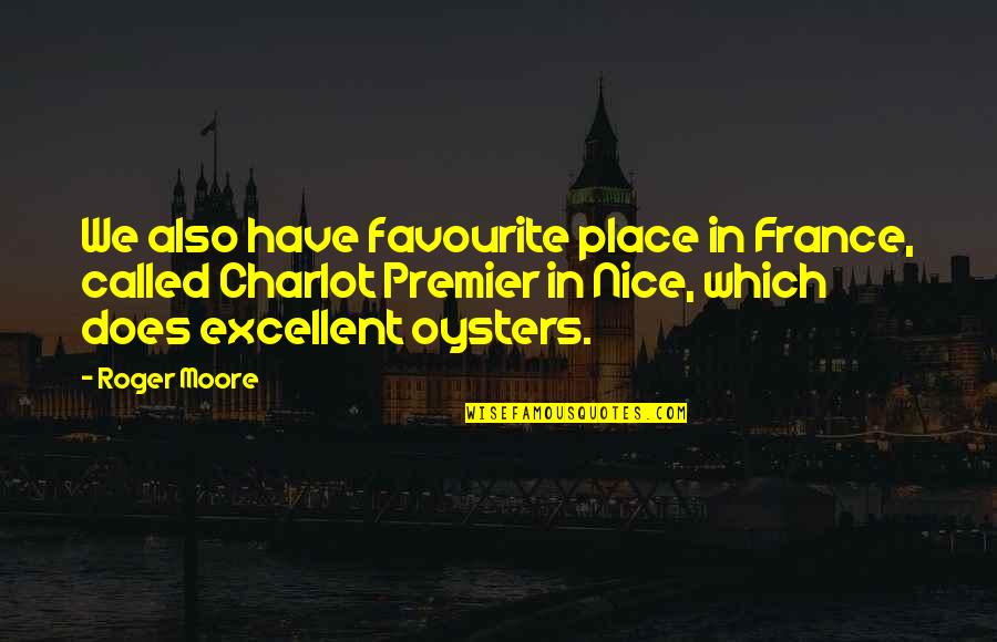 Sarcophagus Drawing Quotes By Roger Moore: We also have favourite place in France, called