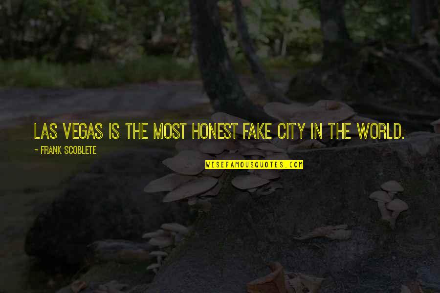 Sardari Attitude Quotes By Frank Scoblete: Las Vegas is the most honest fake city