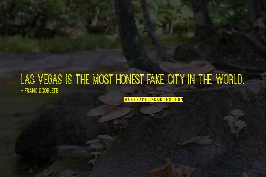Sardari Attitude Quotes By Frank Scoblete: Las Vegas is the most honest fake city Sardari Attitude Quotes By Frank Scoblete: Las Vegas is the most honest fake city