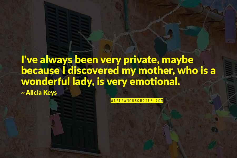 Sardi Quotes By Alicia Keys: I've always been very private, maybe because I