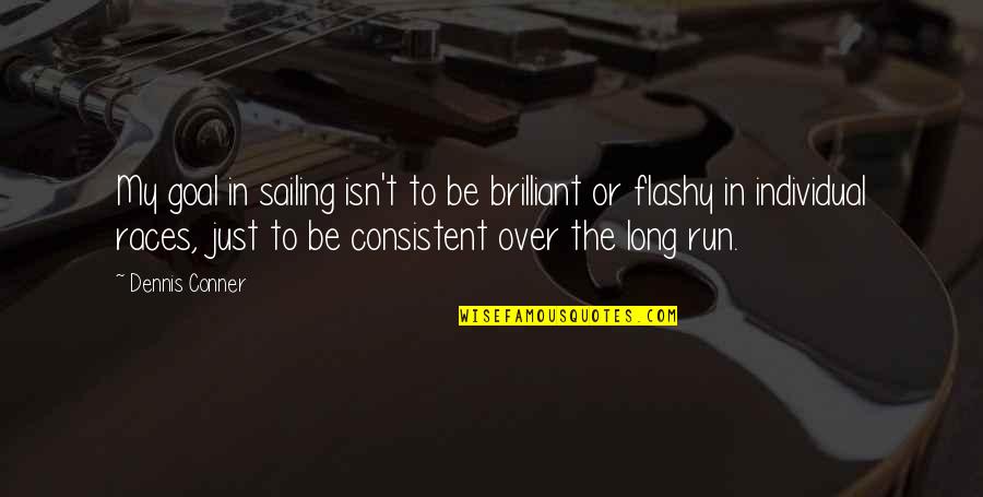 Saree Beautiful Quotes By Dennis Conner: My goal in sailing isn't to be brilliant Saree Beautiful Quotes By Dennis Conner: My goal in sailing isn't to be brilliant