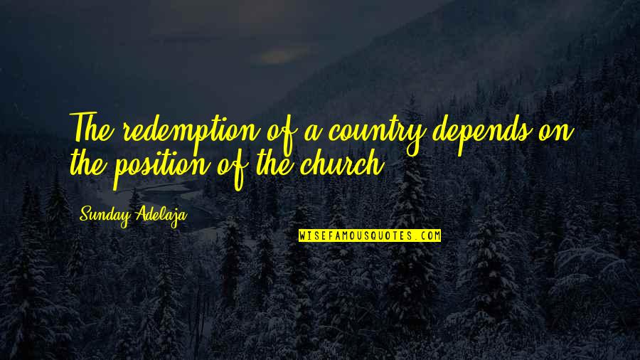 Saree Dance Quotes By Sunday Adelaja: The redemption of a country depends on the Saree Dance Quotes By Sunday Adelaja: The redemption of a country depends on the