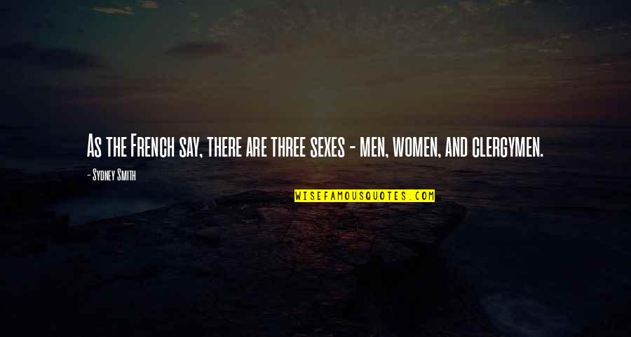 Saree Quotes By Sydney Smith: As the French say, there are three sexes