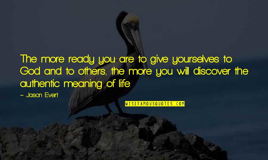 Sargent Stedenko Quotes By Jason Evert: The more ready you are to give yourselves