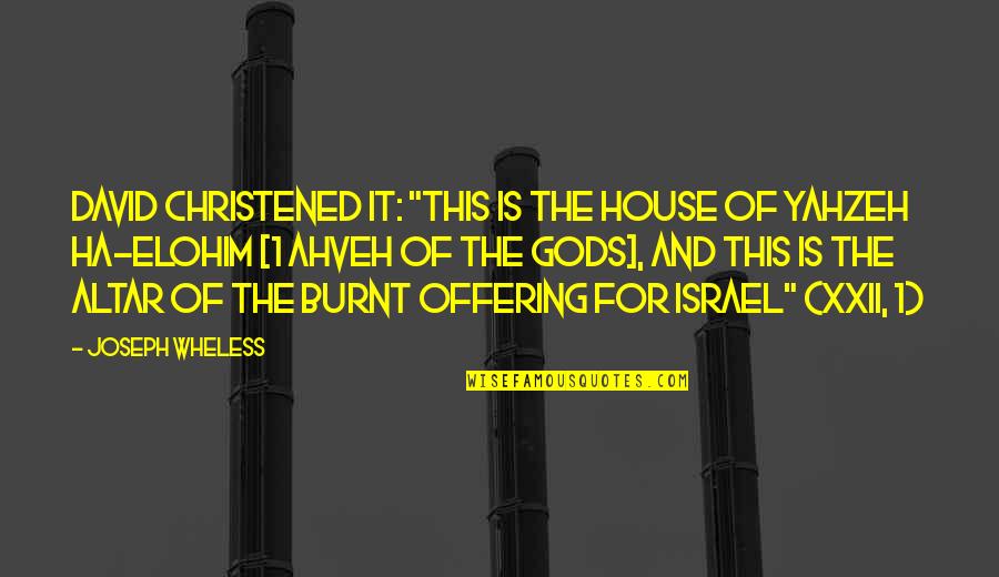 Sargento Balanced Quotes By Joseph Wheless: David christened it: "This is the house of