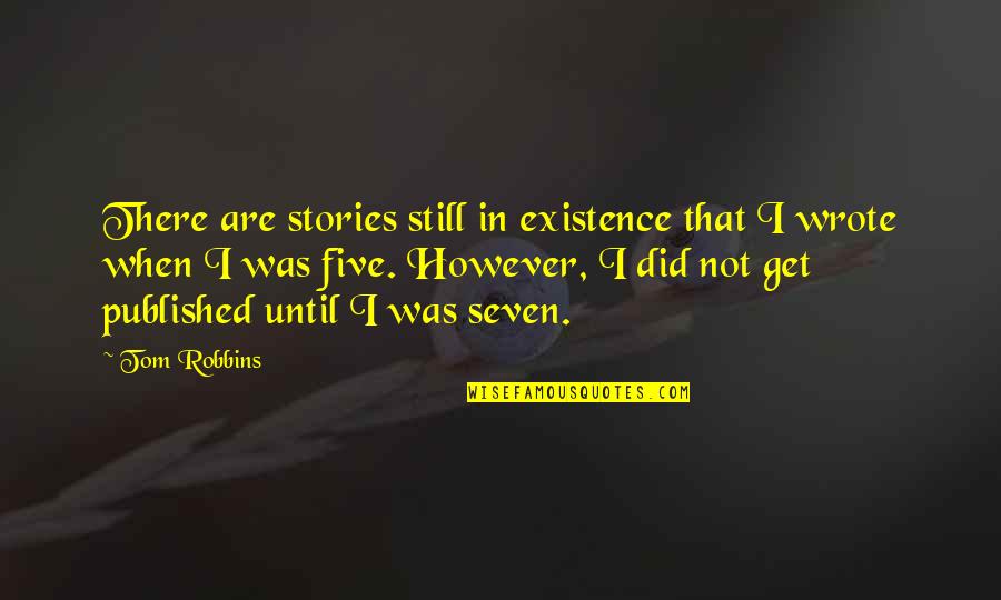 Sargis Adamyan Quotes By Tom Robbins: There are stories still in existence that I