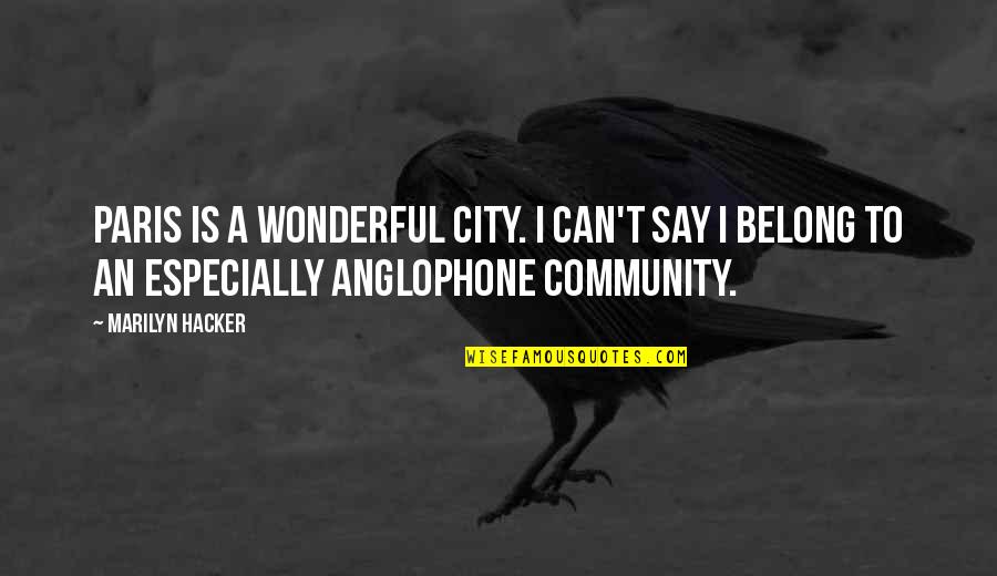 Sargutrans Quotes By Marilyn Hacker: Paris is a wonderful city. I can't say Sargutrans Quotes By Marilyn Hacker: Paris is a wonderful city. I can't say