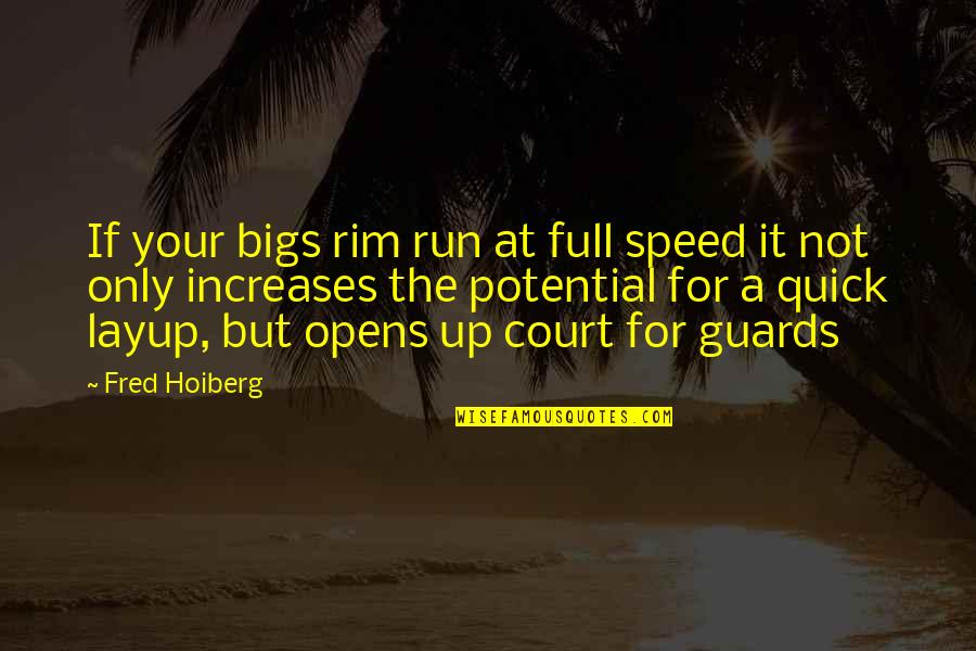 Sariah Smith Quotes By Fred Hoiberg: If your bigs rim run at full speed Sariah Smith Quotes By Fred Hoiberg: If your bigs rim run at full speed