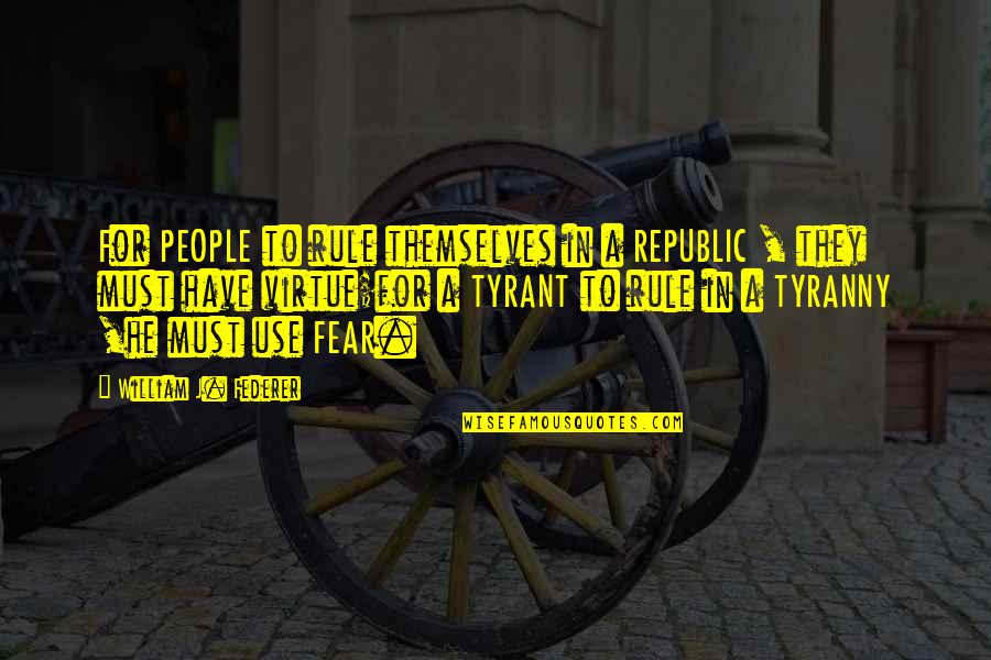 Saridiskin Quotes By William J. Federer: For PEOPLE to rule themselves in a REPUBLIC