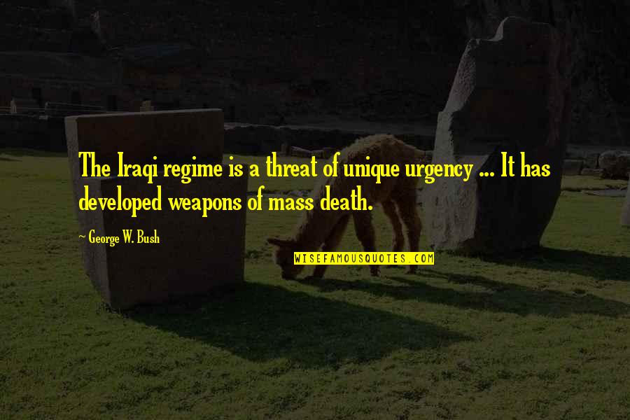 Sarika Sabah Quotes By George W. Bush: The Iraqi regime is a threat of unique Sarika Sabah Quotes By George W. Bush: The Iraqi regime is a threat of unique