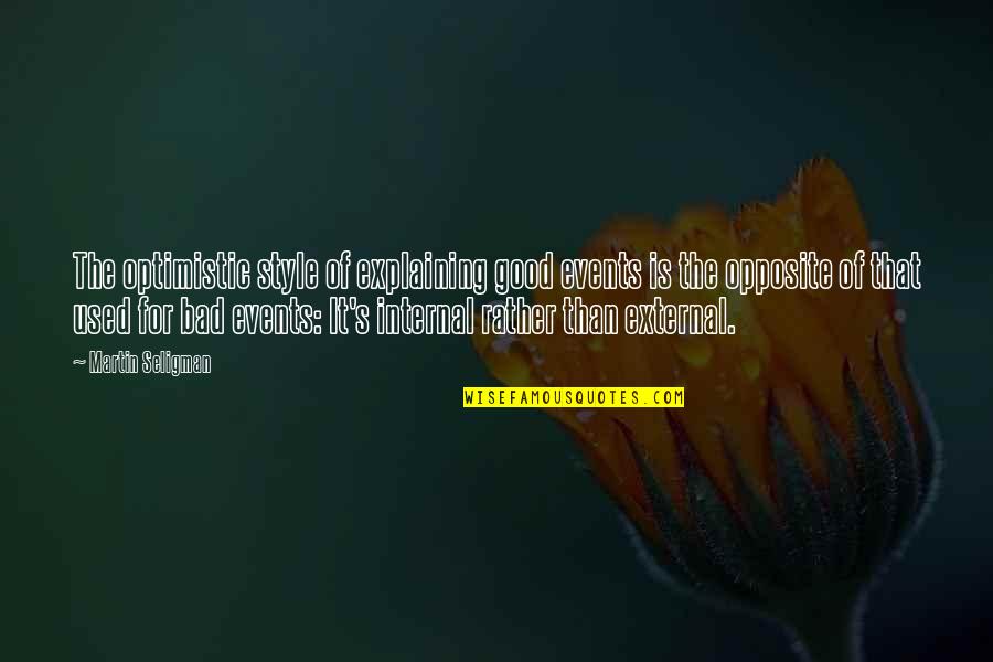 Sarika Sabah Quotes By Martin Seligman: The optimistic style of explaining good events is Sarika Sabah Quotes By Martin Seligman: The optimistic style of explaining good events is