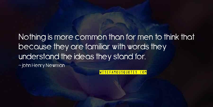 Sarimah Quotes By John Henry Newman: Nothing is more common than for men to Sarimah Quotes By John Henry Newman: Nothing is more common than for men to