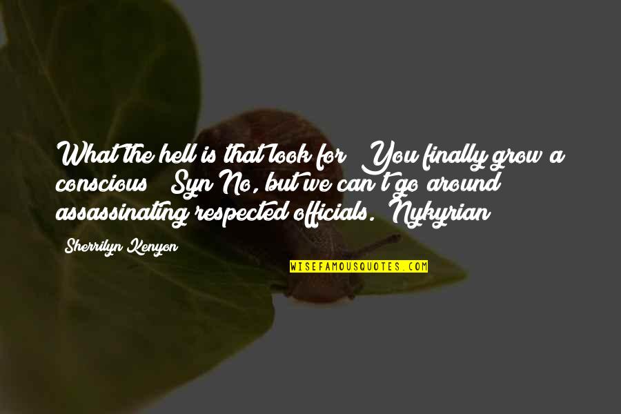Sarinana Goodbye Quotes By Sherrilyn Kenyon: What the hell is that look for? You Sarinana Goodbye Quotes By Sherrilyn Kenyon: What the hell is that look for? You