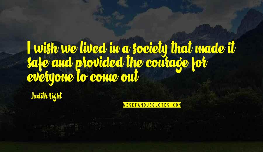 Sariputra In Chinese Quotes By Judith Light: I wish we lived in a society that Sariputra In Chinese Quotes By Judith Light: I wish we lived in a society that