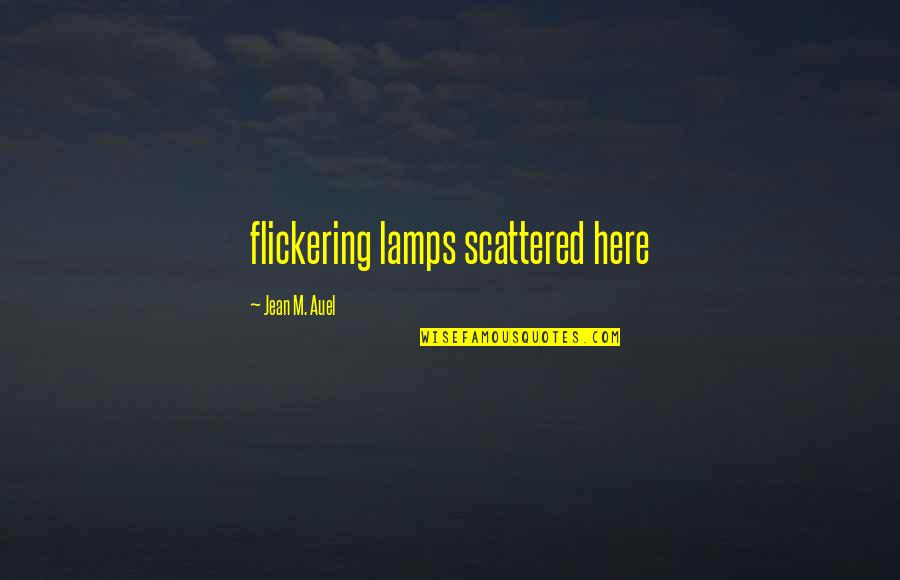 Saris Quotes By Jean M. Auel: flickering lamps scattered here