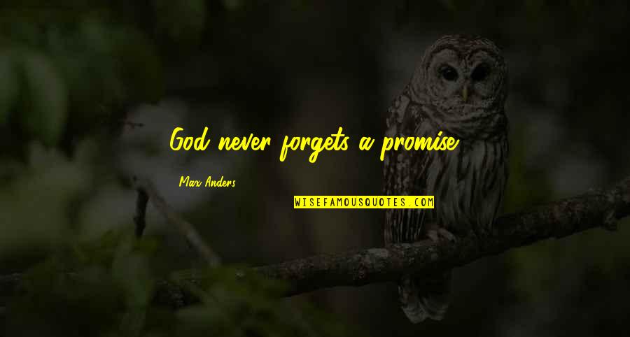 Saris Quotes By Max Anders: God never forgets a promise.