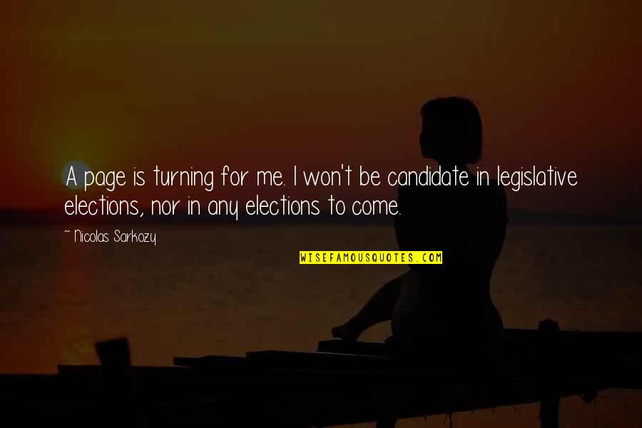 Sarkozy Nicolas Quotes By Nicolas Sarkozy: A page is turning for me. I won't Sarkozy Nicolas Quotes By Nicolas Sarkozy: A page is turning for me. I won't