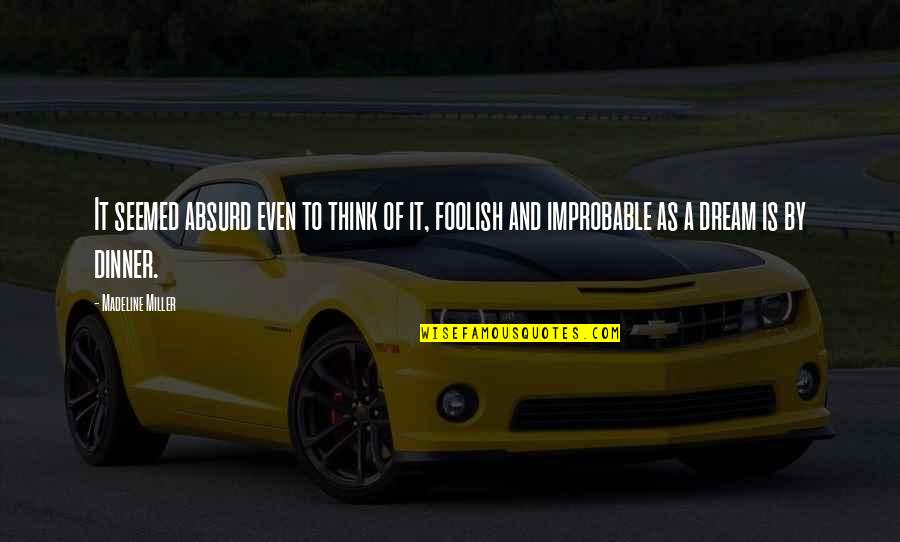 Sarmatic Quotes By Madeline Miller: It seemed absurd even to think of it, Sarmatic Quotes By Madeline Miller: It seemed absurd even to think of it,