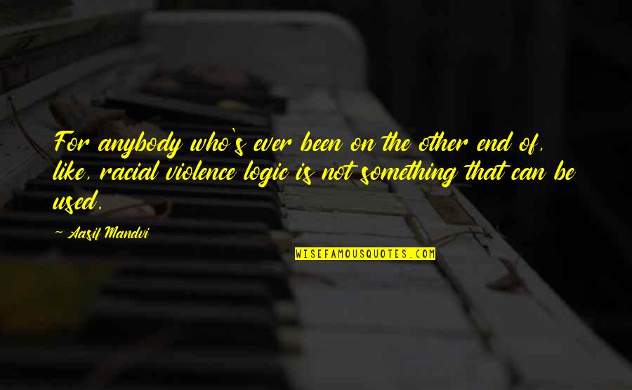 Sarmaticus Quotes By Aasif Mandvi: For anybody who's ever been on the other Sarmaticus Quotes By Aasif Mandvi: For anybody who's ever been on the other