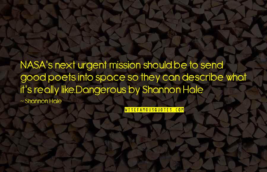 Sarmazian Floor Quotes By Shannon Hale: NASA's next urgent mission should be to send Sarmazian Floor Quotes By Shannon Hale: NASA's next urgent mission should be to send