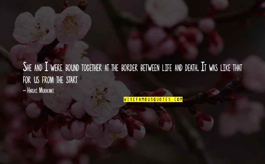 Sarnak Earring Quotes By Haruki Murakami: She and I were bound together at the Sarnak Earring Quotes By Haruki Murakami: She and I were bound together at the