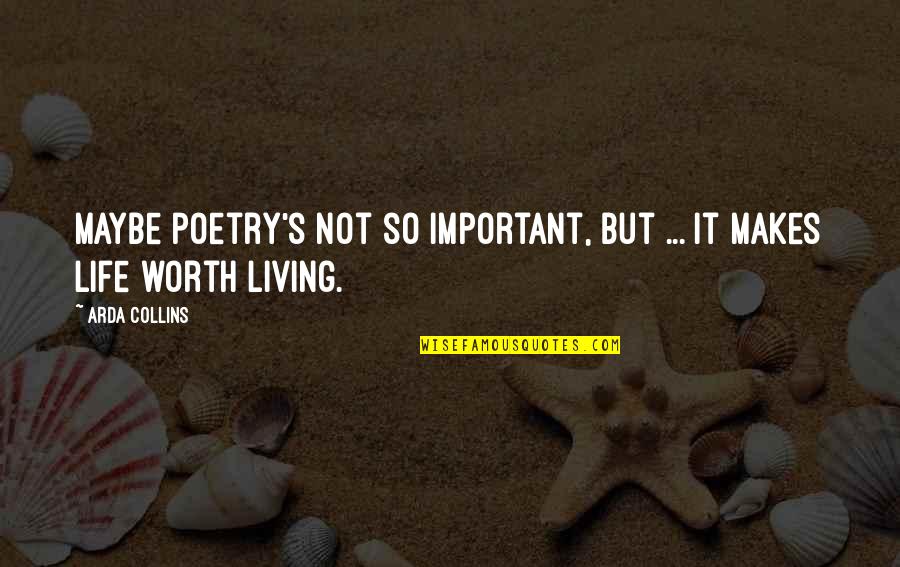 Saroff Doll Quotes By Arda Collins: Maybe poetry's not so important, but ... it